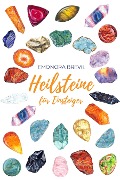 Cover-Bild zum Titel 'Heilsteine - die magische Heilkraft der Natur für Einsteiger' von 'Emonora Brevil'