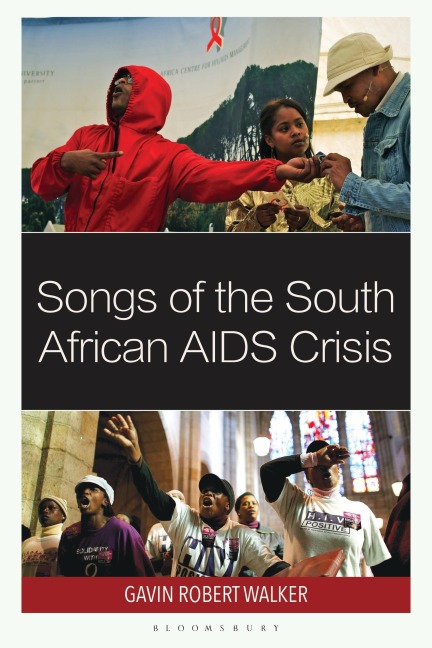 Songs of the South African AIDS Crisis - Gavin Robert Walker