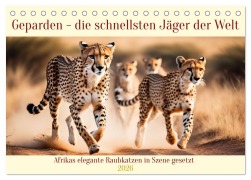 Cover-Bild zum Titel 'Geparden - die schnellsten Jäger der Welt (Tischkalender 2026 DIN A5 quer), CALVENDO Monatskalender' von 'Claudia Kleemann'