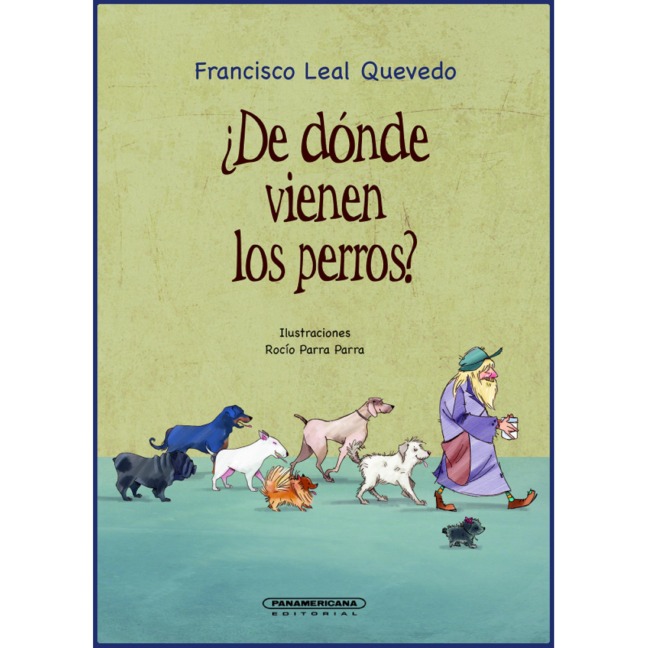 ¿De dónde vienen los perros? - Francisco Javier Leal Quevedo