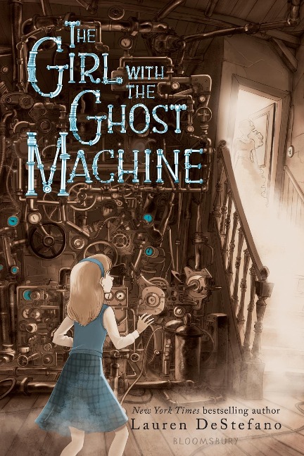 The Girl with the Ghost Machine - Lauren Destefano