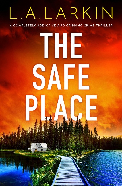 The Safe Place - L. A. Larkin