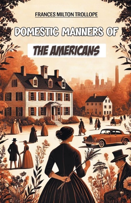 Domestic Manners of the Americans - Frances Milton Trollope