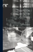 Cover-Bild zum Titel 'Traite De Chirurgie De Guerre; Volume 1' von 'Edmond Delorme'