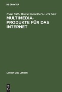 Cover-Bild zum Titel 'Multimedia-Produkte für das Internet' von 'Nuria Vath, Gerd Lüer, Marcus Hasselhorn'