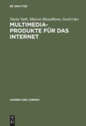 Cover-Bild zum Titel 'Multimedia-Produkte für das Internet' von 'Nuria Vath, Gerd Lüer, Marcus Hasselhorn'