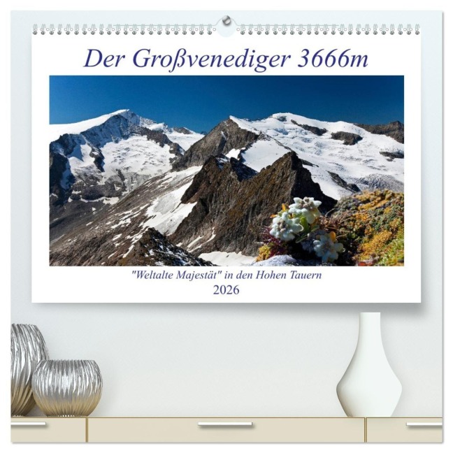 Der Großvenediger 3666m (hochwertiger Premium Wandkalender 2026 DIN A2 quer), Kunstdruck in Hochglanz - Christa Kramer