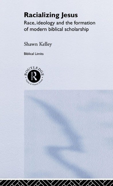 Racializing Jesus - Shawn Kelley