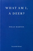 Cover-Bild zum Titel 'What Am I, A Deer?' von 'Polly Barton'
