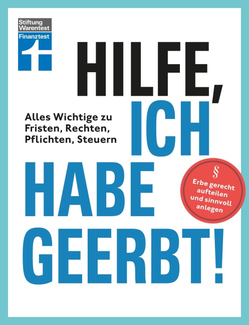Hilfe, ich habe geerbt! - Basiswissen für Erben, Sachwerte gerecht aufteilen, die wichtigsten Steuerregeln - Stefan Bandel, Brigitte Wallstabe-Watermann, Antonie Klotz
