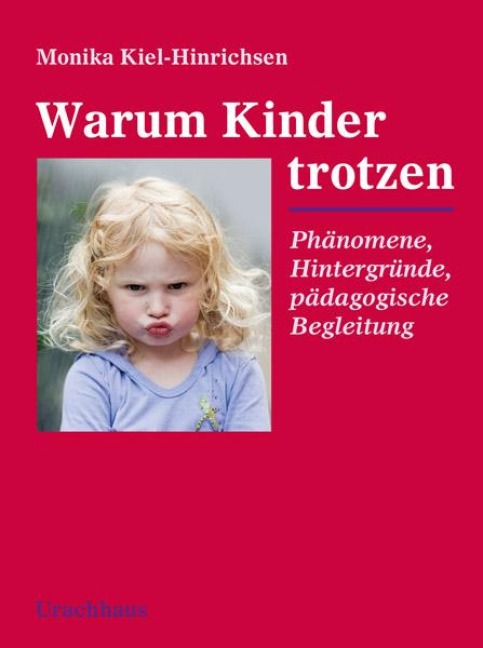 Warum Kinder trotzen - Monika Kiel-Hinrichsen