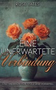 Cover-Bild zum Titel 'Eine unerwartete Verbindung: Eine Variation von Stolz und Vorurteil' von 'Rose Yates'