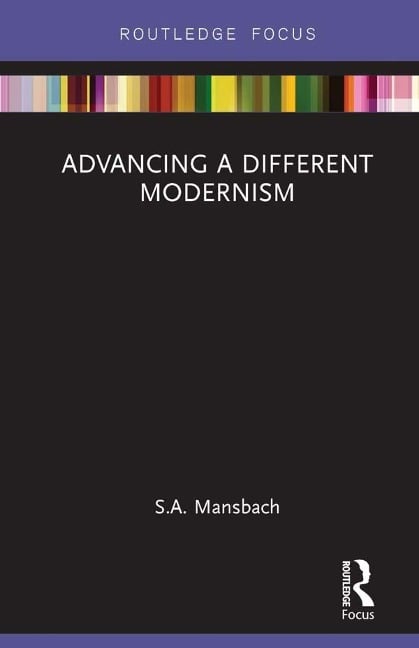 Advancing a Different Modernism - S. A. Mansbach