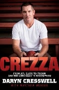 Cover-Bild zum Titel 'CREZZA:  From AFL glory to prison and the long road to redemption.' von 'Daryn Cresswell'
