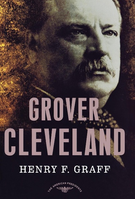 Grover Cleveland - Henry F Graff