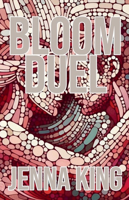 Bloom Duel - Jenna King