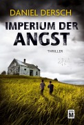 Cover-Bild zum Titel 'Imperium der Angst' von 'Daniel Dersch'