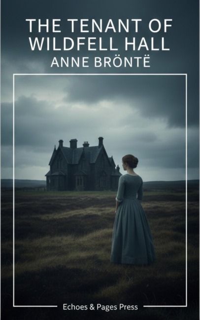 The Tenant of Wildfell Hall - Anne Brontë