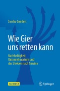 Cover-Bild zum Titel 'Wie Gier uns retten kann' von 'Sascha Genders'