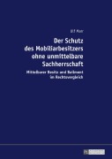 Cover-Bild zum Titel 'Der Schutz des Mobiliarbesitzers ohne unmittelbare Sachherrschaft' von 'Ulf Marr'