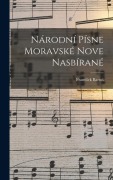 Cover-Bild zum Titel 'Národní Písne Moravské Nove Nasbírané' von 'Frantisek Bartos'