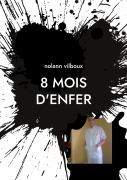 Cover-Bild zum Titel '8 mois d'enfer' von 'Nolann Vilboux'