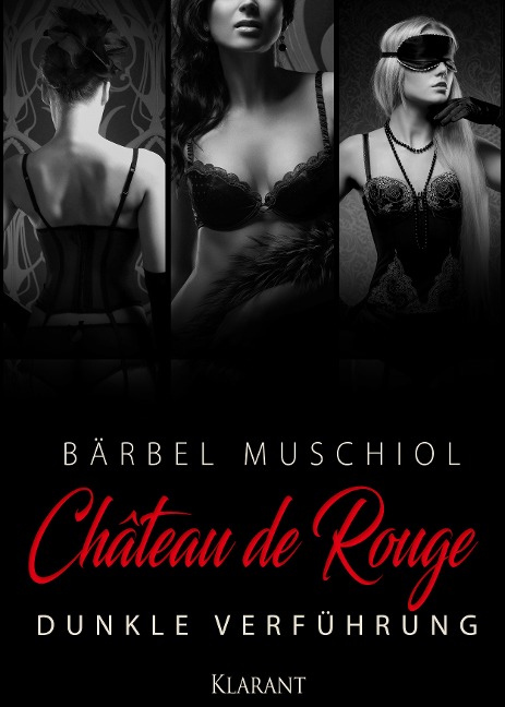 Chateau de Rouge - Dunkle Verführung - Bärbel Muschiol