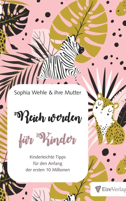Reich werden für Kinder - Sophia Wehle, Sophias Mutter