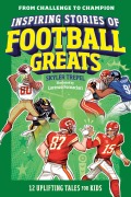 Cover-Bild zum Titel 'Inspiring Stories of Football Greats' von 'Skyler Trepel'