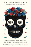 Cover-Bild zum Titel 'From Here to Eternity' von 'Caitlin Doughty'