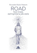Cover-Bild zum Titel 'Road. Nick Drake, dall'Inghilterra alle stelle' von 'Riccardo Rubis Passoni'