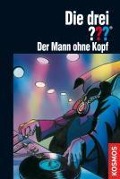 Cover-Bild zum Titel 'Die drei ???, Der Mann ohne Kopf (drei Fragezeichen)' von 'André Minninger'