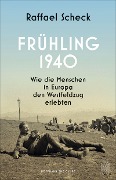 Frühling 1940 - Raffael Scheck