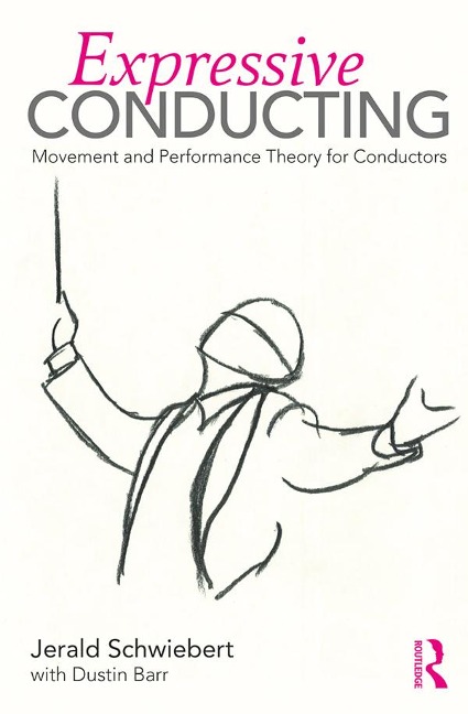 Expressive Conducting - Jerald Schwiebert, Dustin Barr