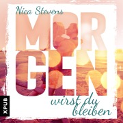Cover-Bild zum Titel 'Morgen wirst du bleiben' von 'Nica Stevens'