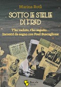 Cover-Bild zum Titel 'Sotto le stelle di Fred. T'ho veduto, t'ho seguito... Incontri da sogno con Fred Buscaglione' von 'Marina Rota'