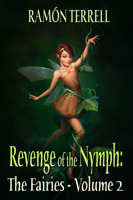 Revenge of the Nymph: The Fairies: Volume 2 - Ramon Terrell