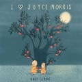 I Love Joyce Morris - Andy Clark
