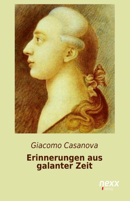 Erinnerungen aus galanter Zeit - Giacomo Casanova