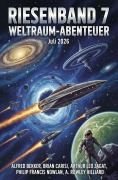 Cover-Bild zum Titel 'Riesenband 7 Weltraum-Abenteuer Juli 2026' von 'Alfred Bekker, Brian Carisi, Arthur Leo Zagat, A. Rowley Hilliard, Philip Francis Nowlan'