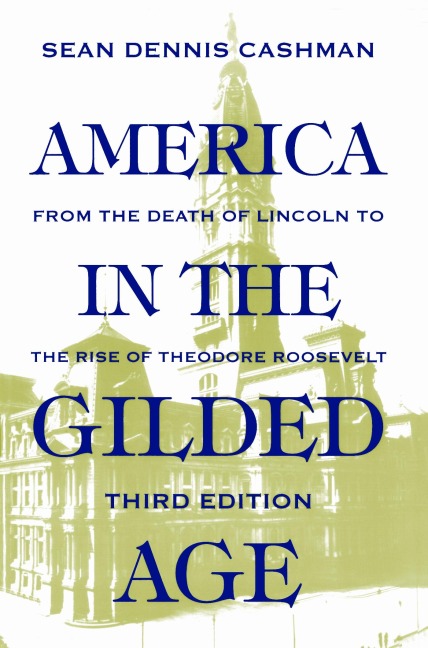 America in the Gilded Age - Sean Dennis Cashman