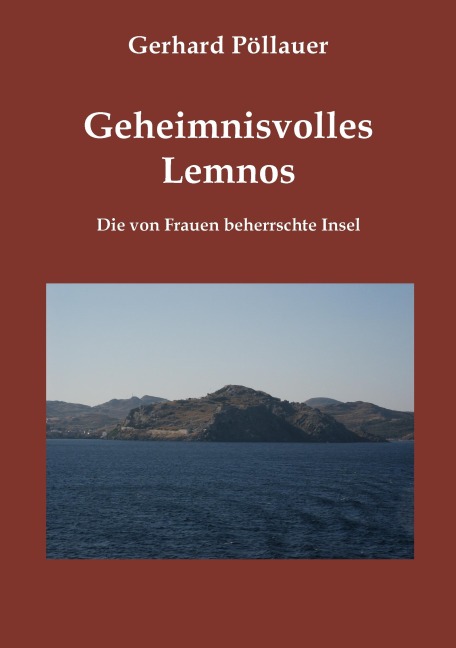 Geheimnisvolles Lemnos - Gerhard Pöllauer