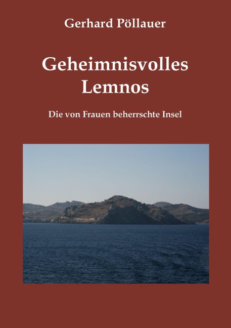 Geheimnisvolles Lemnos - Gerhard Pöllauer