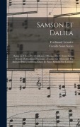 Cover-Bild zum Titel 'Samson et Dalila: Opéra en 3 actes et 4 tableaux /musique de C. Saint-Saëns; [texte] de Ferdinand Lemaire; traduction allemande par Rich' von 'Camille Saint-Saëns, Lemaire Ferdinand'
