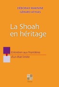Cover-Bild zum Titel 'La Shoah en héritage - Entretien aux frontières d'un état limite' von 'Gérard Athias, Déborah Waknine'