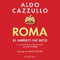 Roma. El imperio infinito - Aldo Cazzullo