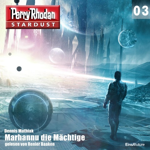 Stardust 03: Marhannu die Mächtige - Dennis Mathiak