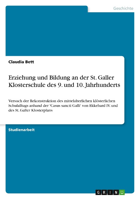 Erziehung und Bildung an der St. Galler Klosterschule des 9. und 10. Jahrhunderts - Claudia Bett