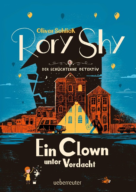 Rory Shy, der schüchterne Detektiv - Ein Clown unter Verdacht (Rory Shy, der schüchterne Detektiv, Bd. 5) - Oliver Schlick