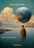 Cover-Bild zum Titel 'Eravamo Occidente. Parole raccolte dal rumore' von 'Luca Spaggiari'